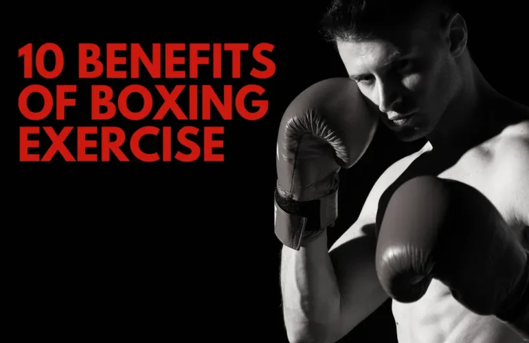 10 Benefits of Boxing Exercise and Why You Should Try It