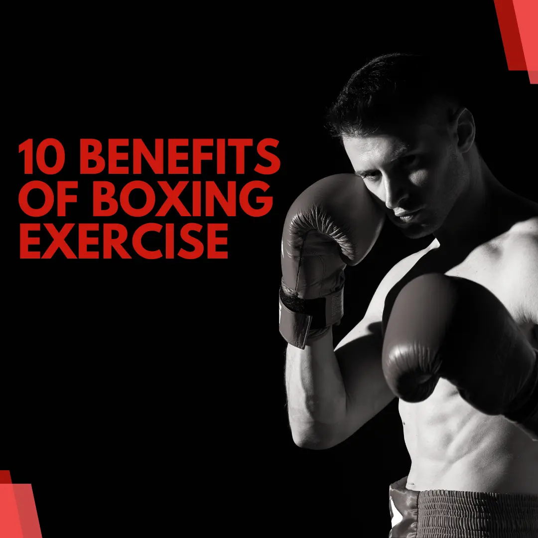 10 Benefits of Boxing Exercise and Why You Should Try It