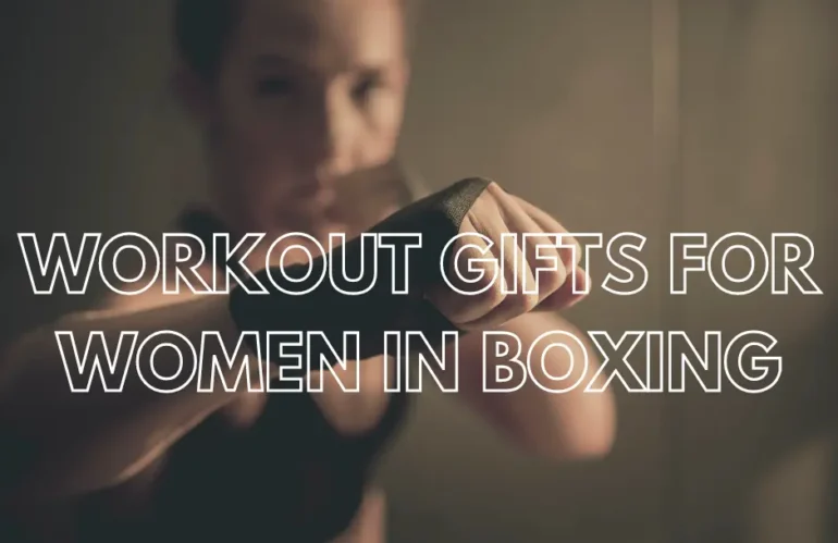 Best Workout Gifts for Women in Boxing