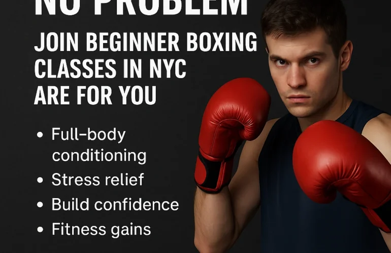No Experience? No Problem Join Beginner Boxing Classes in NYC Are for You