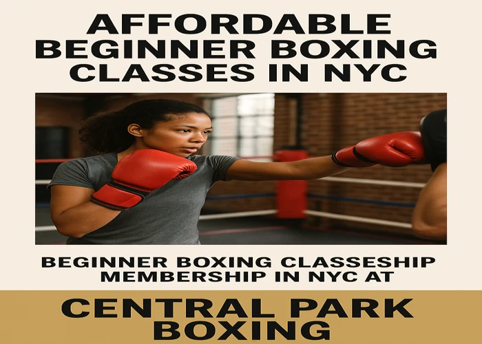 Affordable Beginner Boxing Classes in NYC: Start Your Journey with Central Park Boxing